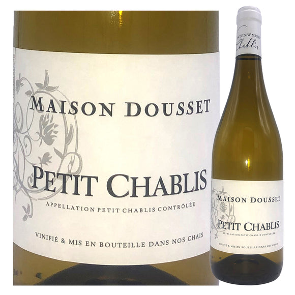 メゾンドゥセ プチシャブリPetit Chablis  2022 地方名クラス ブルゴーニュ  白ワイン